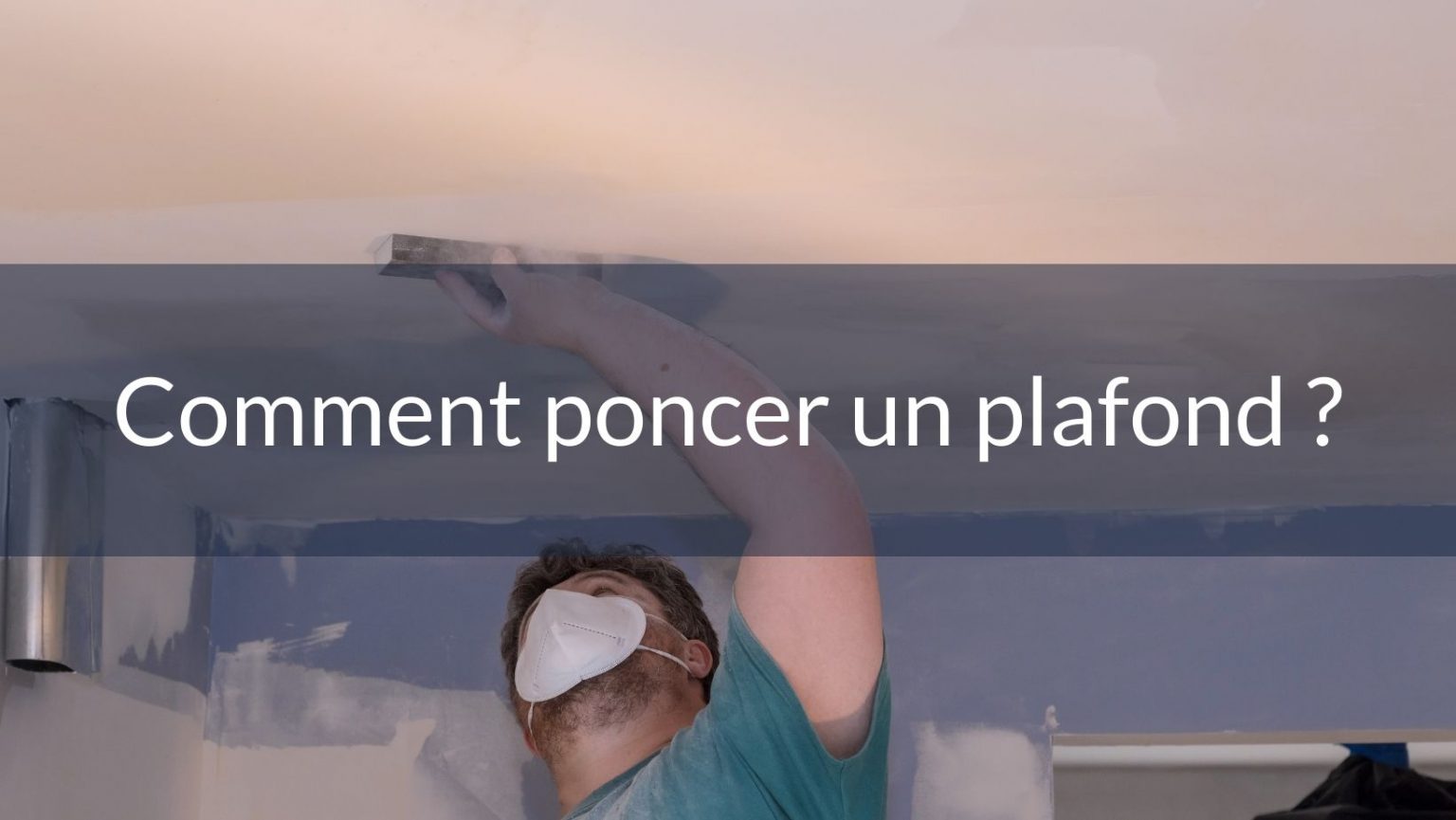 Comment poncer un plafond? Mes astuces et technique de bricoleur — free download